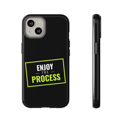 Enjoy the Process Phone Case — Motivational Tough Phone Cover