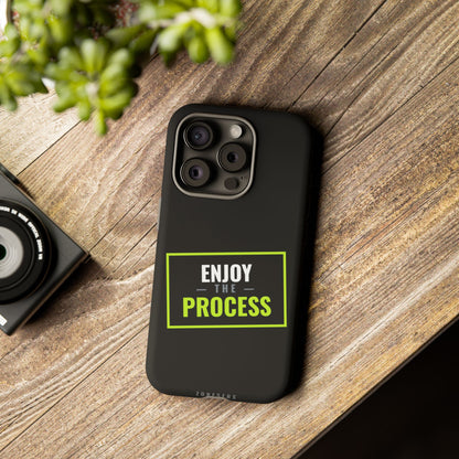 Enjoy the Process Phone Case — Motivational Tough Phone Cover