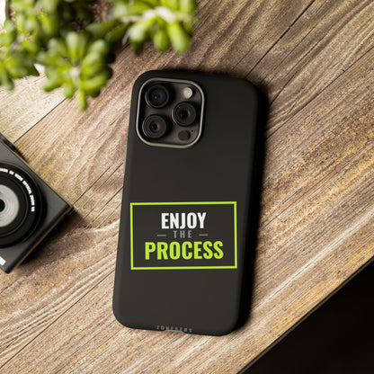 Enjoy the Process Phone Case — Motivational Tough Phone Cover