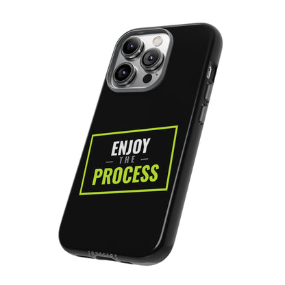 Enjoy the Process Phone Case — Motivational Tough Phone Cover