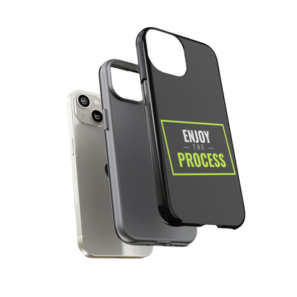 Enjoy the Process Phone Case — Motivational Tough Phone Cover